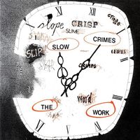 The Work - Slow Crimes