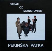 Pekin&scaron;ka Patka - Strah od Monotonije