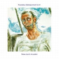 Hans-Joachim Roedelius - Selbstportrait III: Reise durch Arcadien