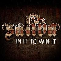 Saliva - In It to Win It