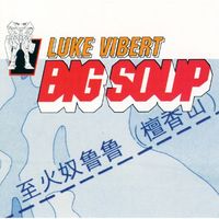 Luke Vibert - Big Soup