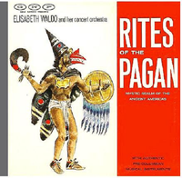 Elisabeth Waldo - Rites of the Pagan: Mystic Realm of the Ancient Americas