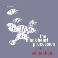 The Black Heart Procession & Solbakken - In the Fishtank 11