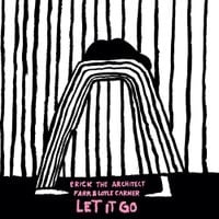 Erick the Architect - Let It Go