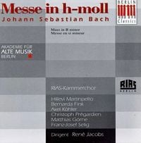 Akademie Für Alte Musik Berlin / René Jacobs - Johann Sebastian Bach: Messe in h-moll