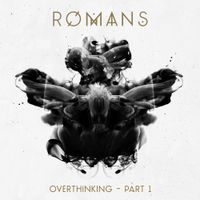 RØMANS - Overthinking &ndash; Pt. 1
