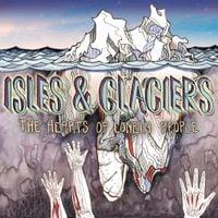 Isles & Glaciers - The Hearts of Lonely People