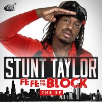 Stunt Taylor - Fe Fe on the Block