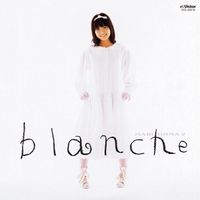 飯島真理 [Mari Iijima] - Blanche