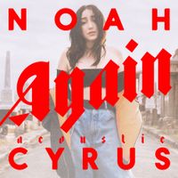 Noah Cyrus - Again (Acoustic Version)