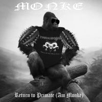 Monke - Return to Primate​ (​Am Monke)