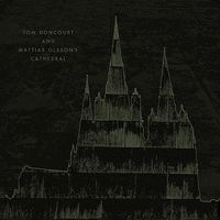 Tom Doncourt And Mattias Olsson's Cathedral - Tom Doncourt and Mattias Olsson's Cathedral