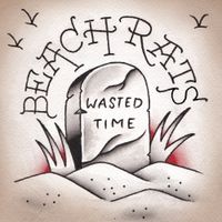 Beach Rats - Wasted Time