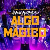 Rauw Alejandro - Algo M&aacute;gico