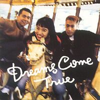 DREAMS COME TRUE - DREAMS COME TRUE