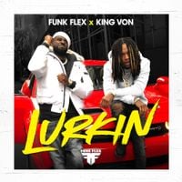 Funk Flex & King Von - Lurkin