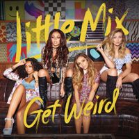 Little Mix - Get Weird (Expanded Edition)