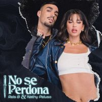Rels B & Nathy Peluso - No Se Perdona