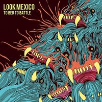Look Mexico - To Bed to Battle