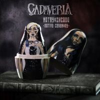 Cadaveria - Matryoshcada (Native Ceremony)