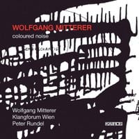 Wolfgang Mitterer - Wolfgang Mitterer: coloured noise