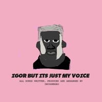 Incognegro - IGOR but it's just my voice.