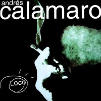 Andr&eacute;s Calamaro - Loco