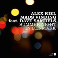 Alex Riel & Mads Vinding - Summer Night in Denmark (feat. Dave Samuels)