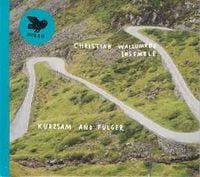 Christian Wallumr&oslash;d Ensemble - Kurzsam and Fulger