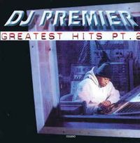 DJ Premier - Greatest Hits, Pt. 2