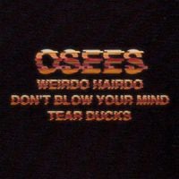 Osees - Weirdo Hairdo