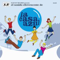 La Casa Azul - El sonido efervescente de La Casa Azul