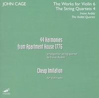 The Arditti Quartet / Irvine Arditti - John Cage: 44 Harmonies from Apartment House 1776; Cheap Imitation