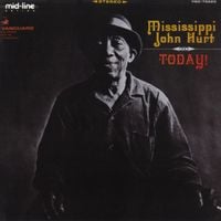 Mississippi John Hurt - Today!
