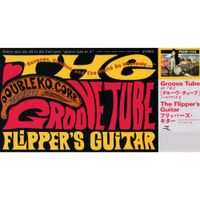 Flipper's Guitar - Groove Tube