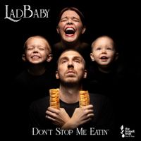 LadBaby - Don't Stop Me Eatin'