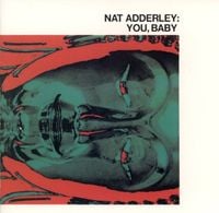 Nat Adderley - You, Baby