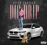 Fivio Foreign - Big Drip