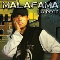 Mala Fama - Lo Peor