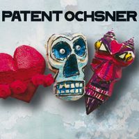 Patent Ochsner - Liebi, Tod & T&uuml;&uuml;fu