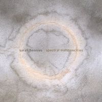 Sarah Hennies - Sarah Hennies: Spectral Malsconcities