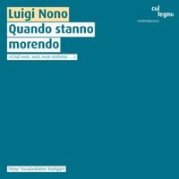 Neue Vocalsolisten Stuttgart - Quando stanno morendo