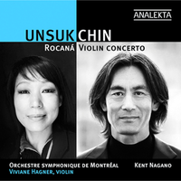Orchestre Symphonique De Montr&eacute;al / Kent Nagano / Viviane Hagner - Unsuk Chin: Rocan&aacute;; Violin Concerto