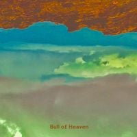 Bull of Heaven - It Is Not Nothing