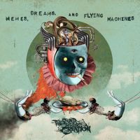 The Sound That Ends Creation - Memes, Dreams, And Flying Machines