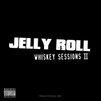 Jelly Roll - Whiskey Sessions II