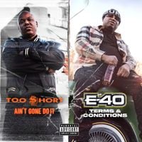 E-40 & Too Short - Ain't Gone Do It / Terms & Conditions
