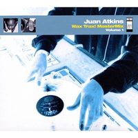 Juan Atkins - Wax Trax! Mastermix, Vol. 1