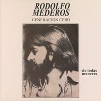 Rodolfo Mederos Y Generación Cero - De Todas Maneras