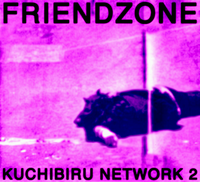 Friendzone - Kuchibiru Network 2
